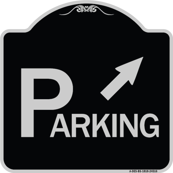 Signmission Parking W/ Arrow Pointing to Top Right Heavy-Gauge Aluminum Sign, 18" x 18", BS-1818-24516 A-DES-BS-1818-24516 - main